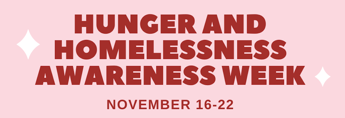 Hunger and Homelessness Awareness Week, November 16-22, 2025